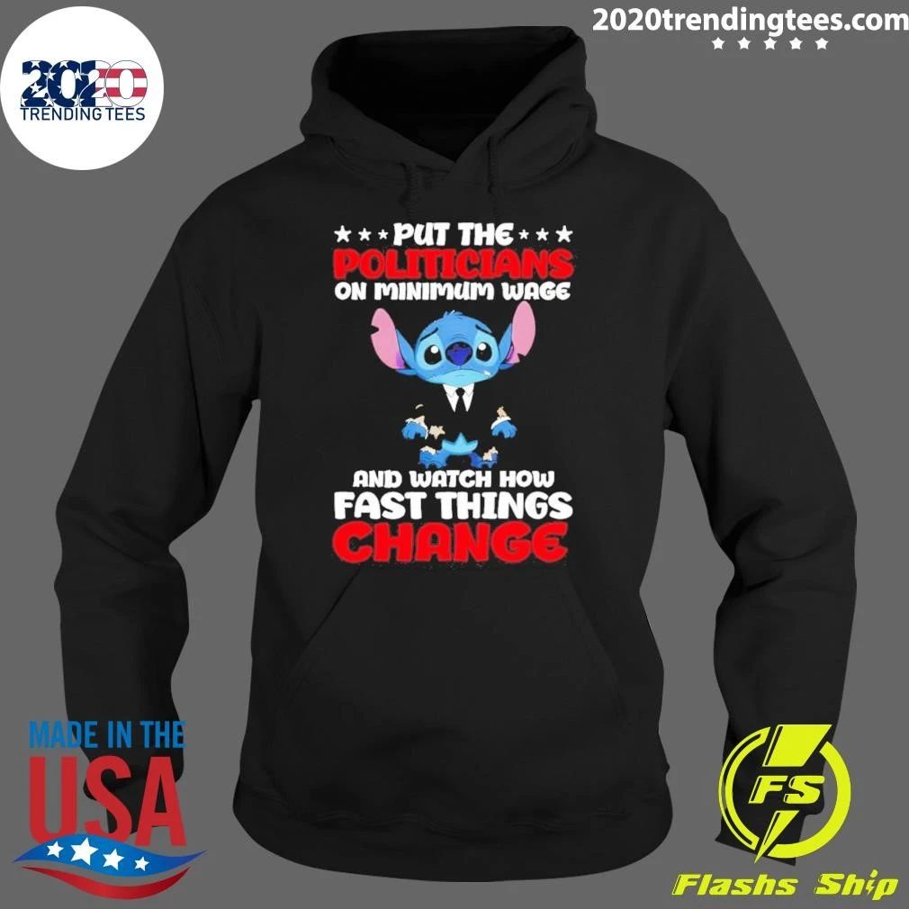 Stitch Put The Politicians On Minimum Wage And Watch How Fast Things Change Shirt