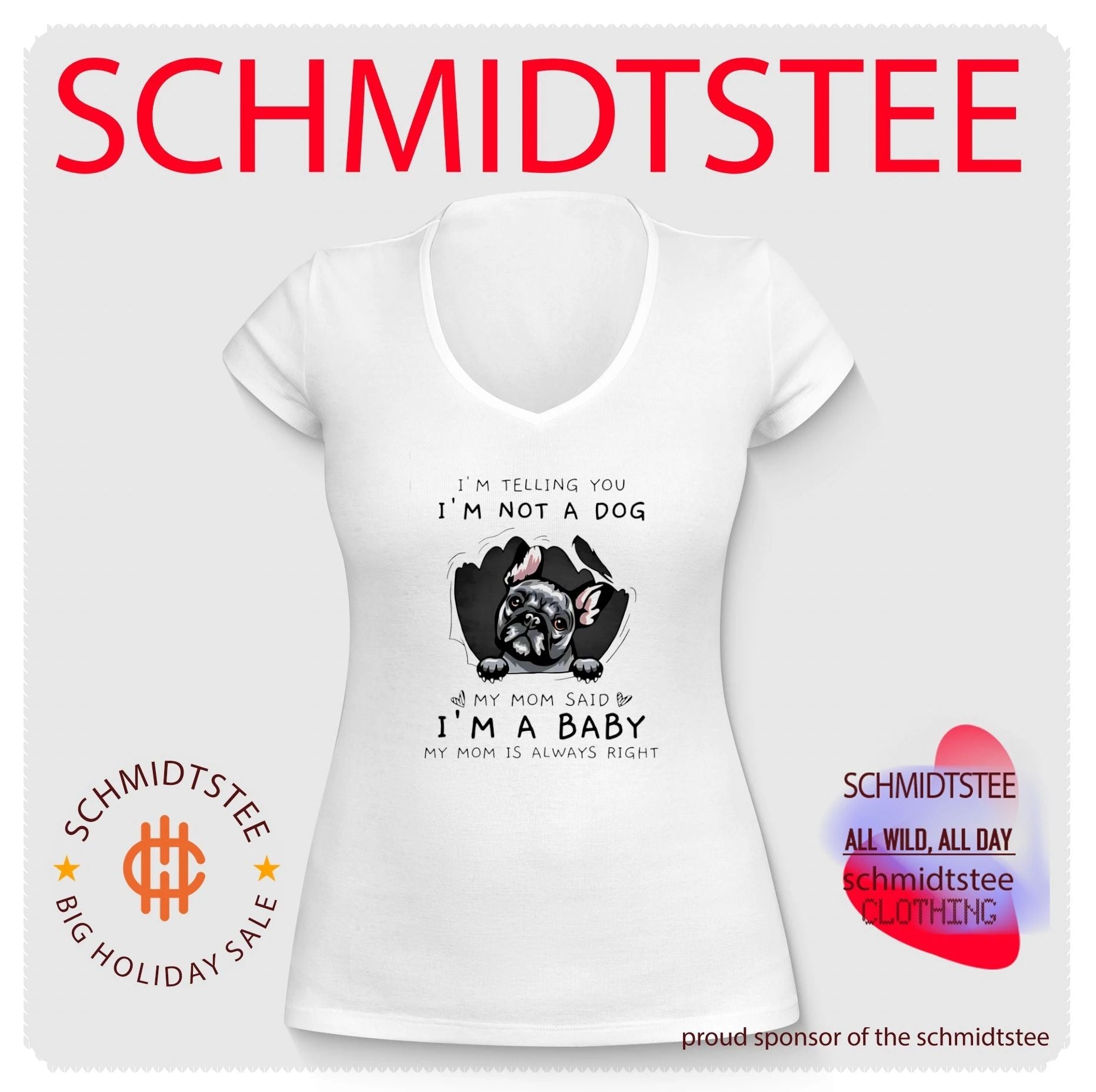 I’m telling you I’m not a dog my mom said I’m a baby my mom is always right shirt