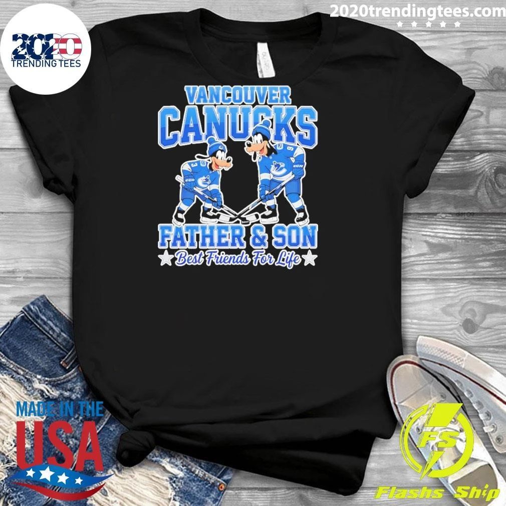 Disney Goofy Vancouver Canucks Father And Son Best Friends For Life Shirt