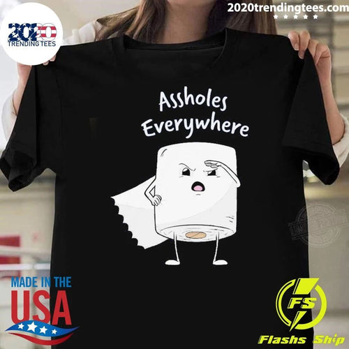 Assholes Everywhere Toilet Paper Shirt