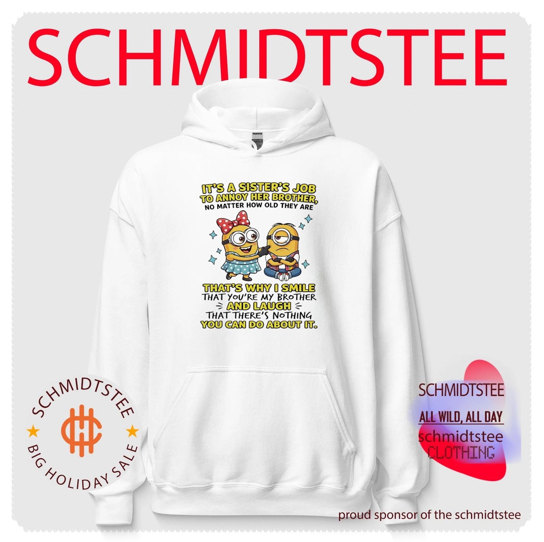 It’s a sister’s job to annoy her brother no matter how old they are Minion shirt