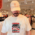 Canadian jobs are worth more than cheap coffee shirt