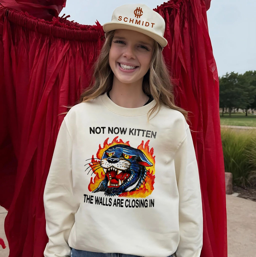 Not now kitten the walls are closing in shirt