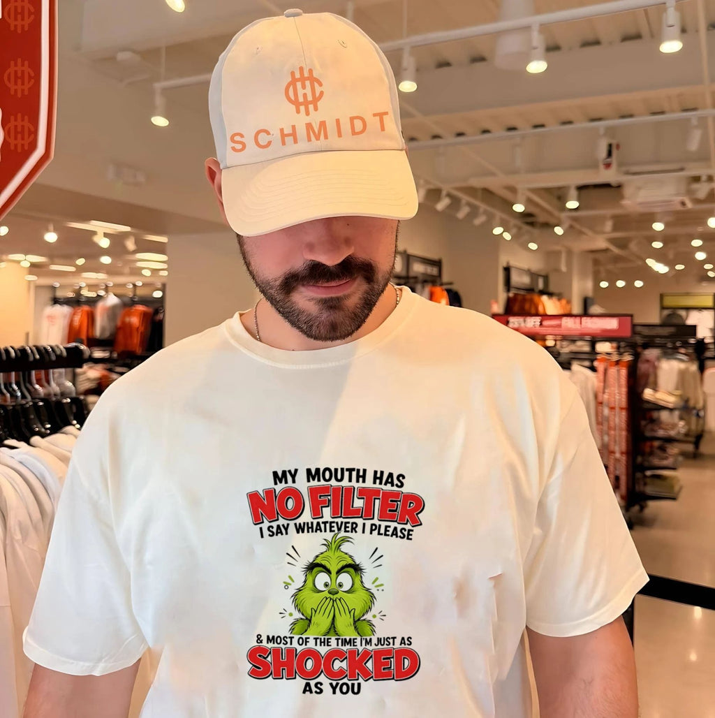 My mouth has no filter I say whatever I please and most of the time Grinch shirt