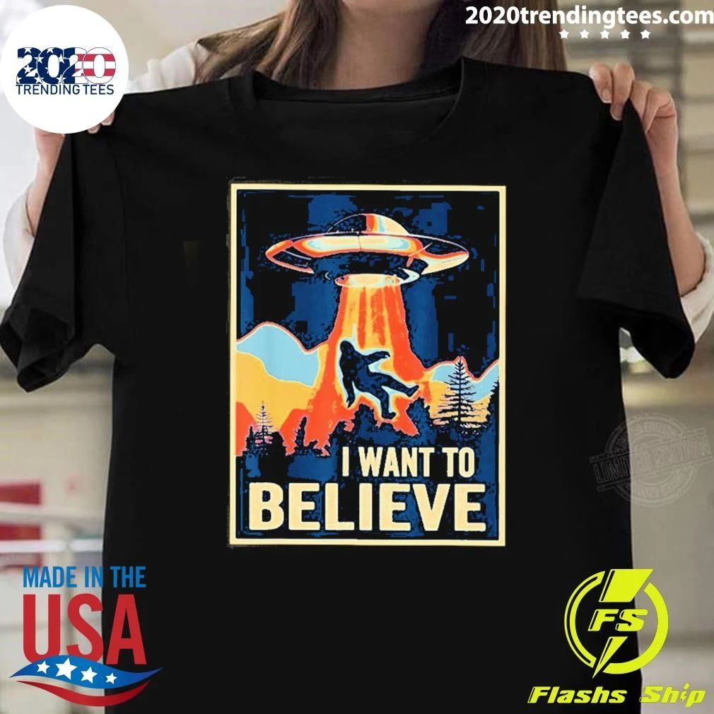 Bigfoot Ufo I Want To Believe Parody Sci Fi Television Show Shirt