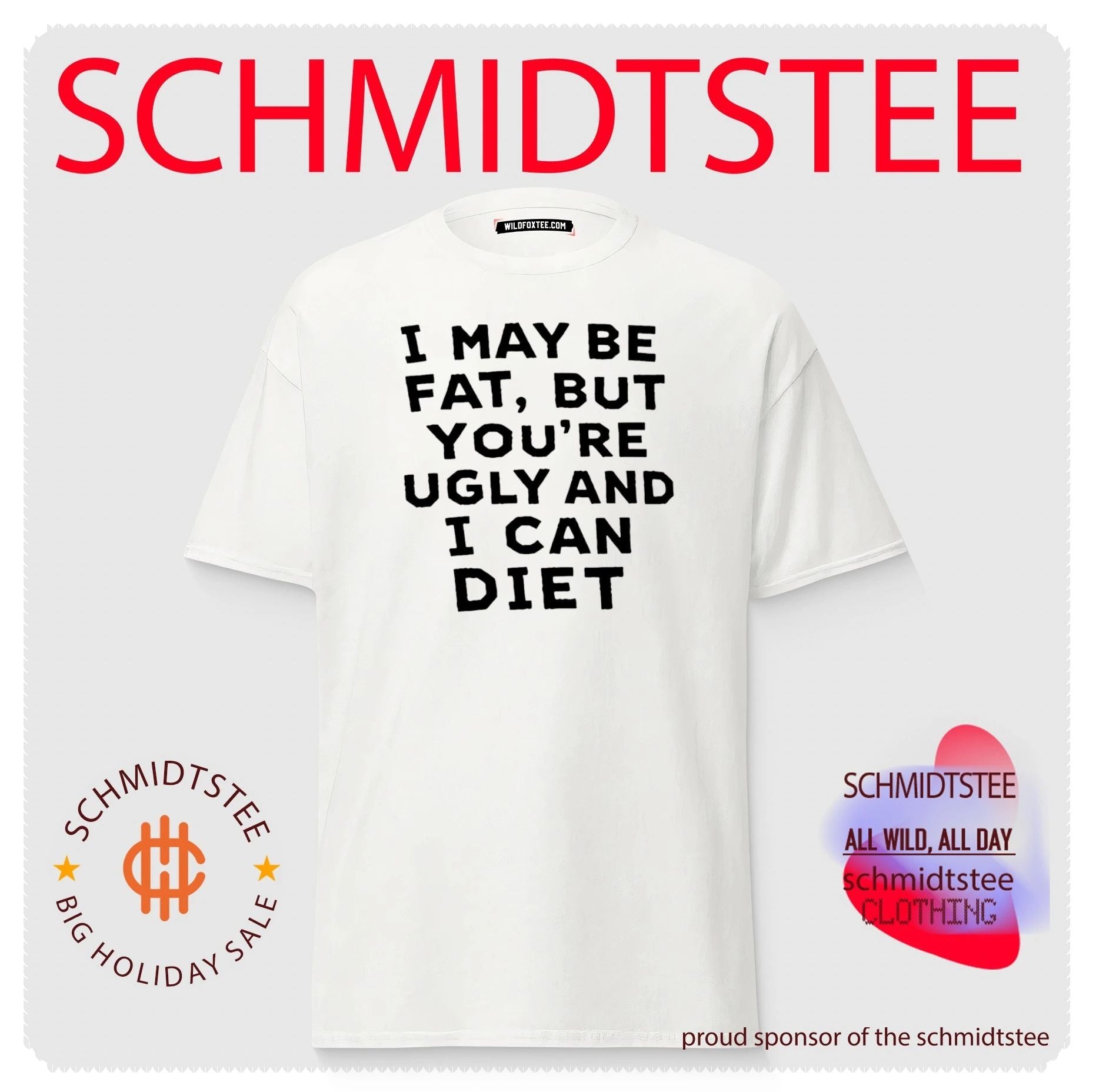I may be fat but you’re ugly and I can diet shirt
