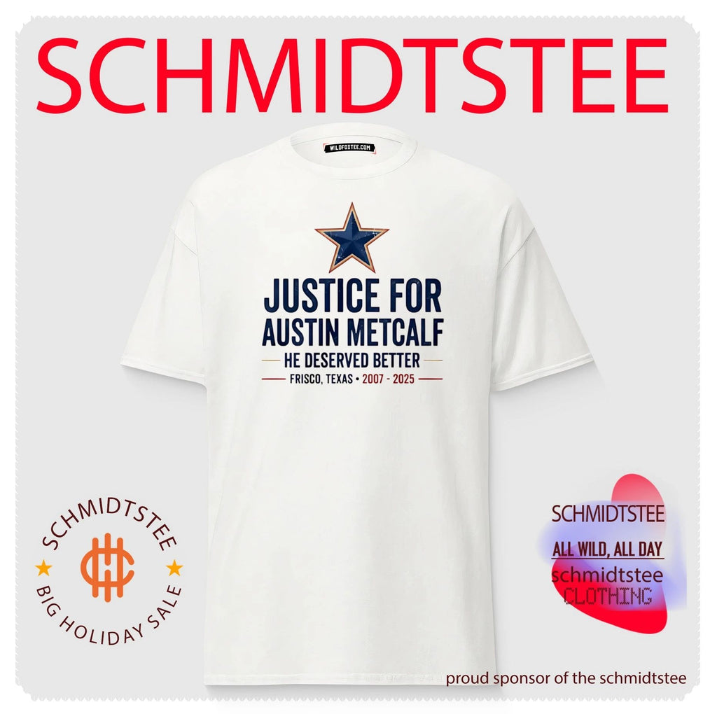 Justice for Austin Metcalf he deserved better Texas 2007 2025 shirt