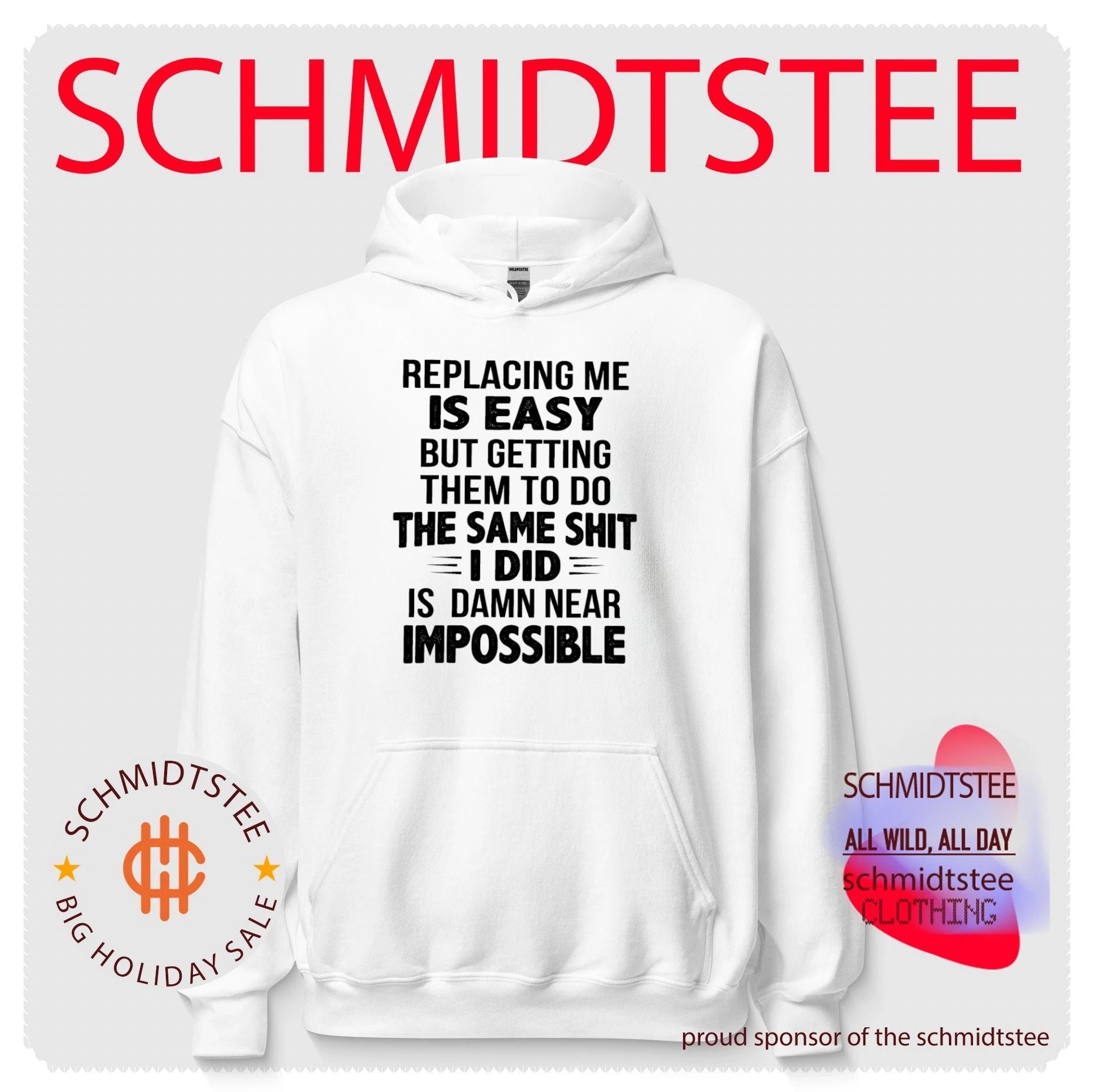 Replacing me is easy but getting them to do the same shit I did is damn near impossible shirt