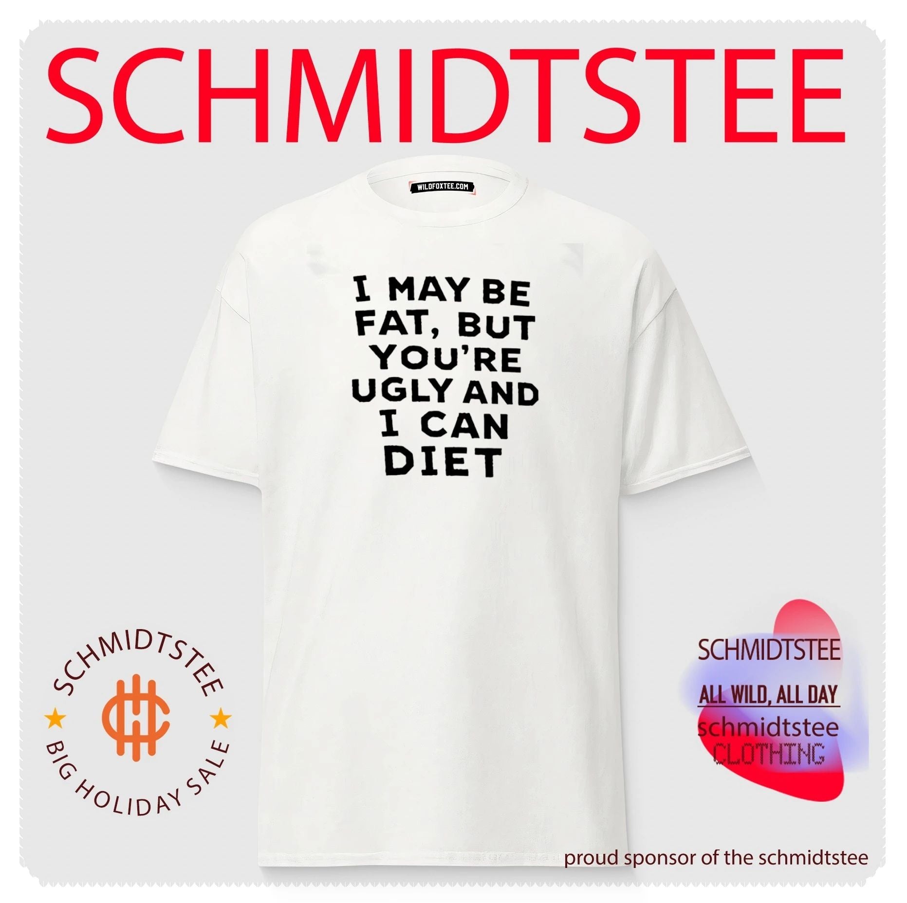 I may be fat but you’re ugly and I cant diet shirt