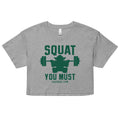 Squat You Must Women's Crop Tee