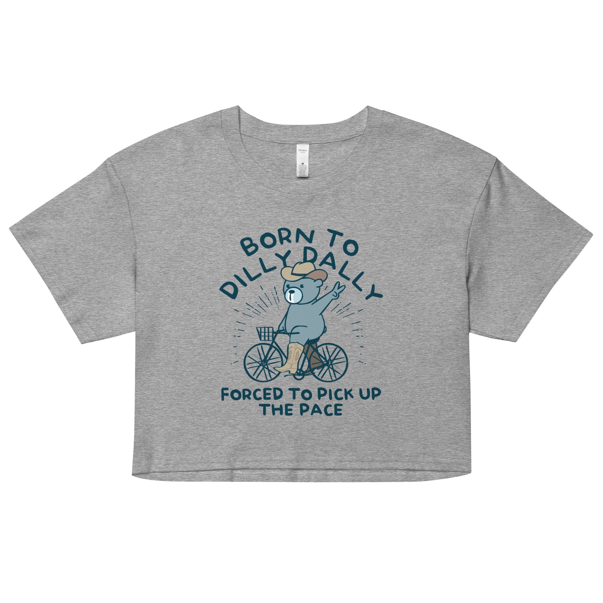 Born To Dilly Dally Forced To Pick Up The Pace Women's Crop Tee