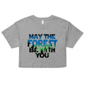 May The Forest Be With You Women's Crop Tee