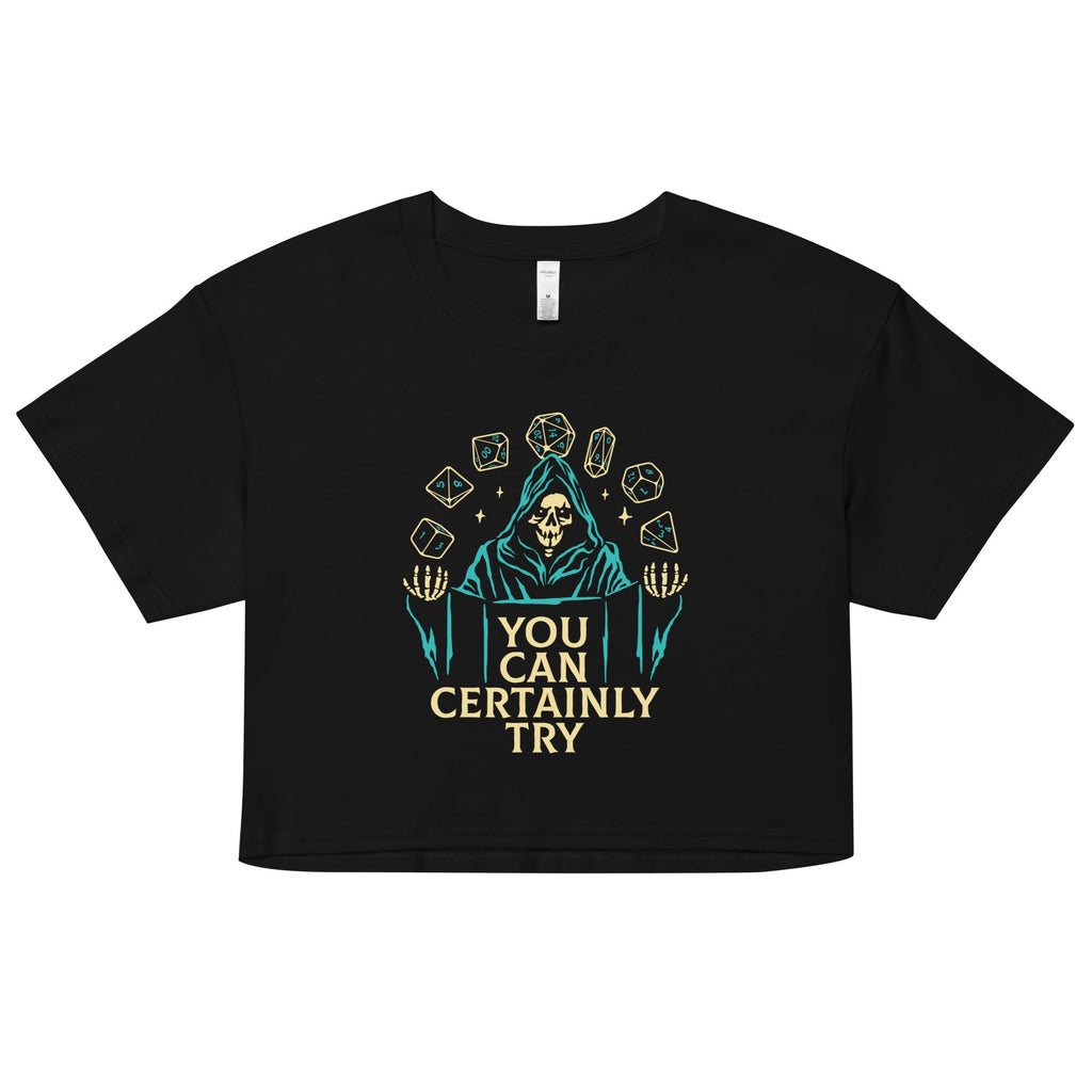You Can Certainly Try Women's Crop Tee