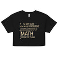 I'm Not Sure How Many Problems I Have Women's Crop Tee