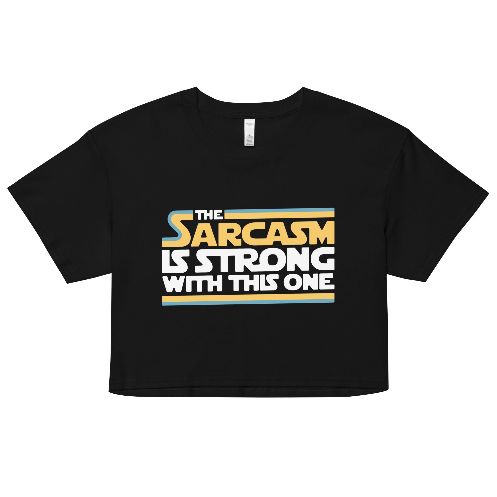 The Sarcasm Is Strong With This One Women's Crop Tee