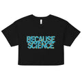Because Science Women's Crop Tee