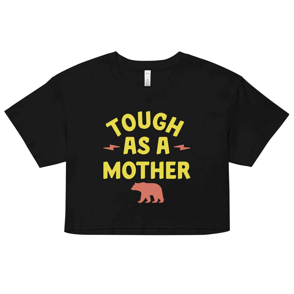 Tough As A Mother Women's Crop Tee