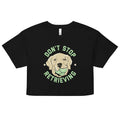 Don't Stop Retrieving Women's Crop Tee
