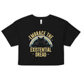 Embrace The Existential Dread Women's Crop Tee