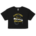 Everything Is Going Tibia Okay Women's Crop Tee