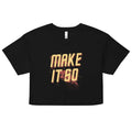 Make It So Women's Crop Tee