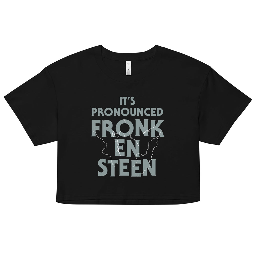 It's Pronounced Fronk-En-Steen Women's Crop Tee