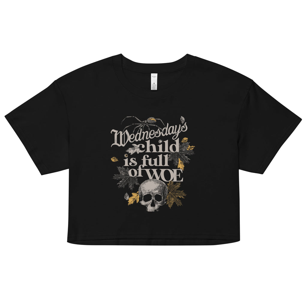 Wednesday's Child Is Full Of Woe Women's Crop Tee