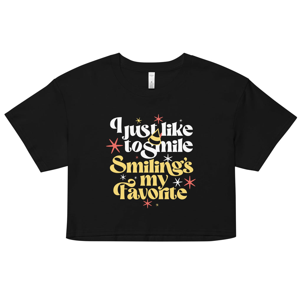 I Just Like To Smile Smiling's My Favorite Women's Crop Tee