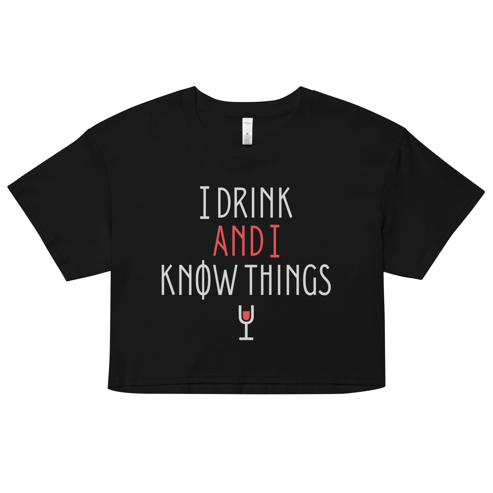 I Drink And I Know Things Women's Crop Tee