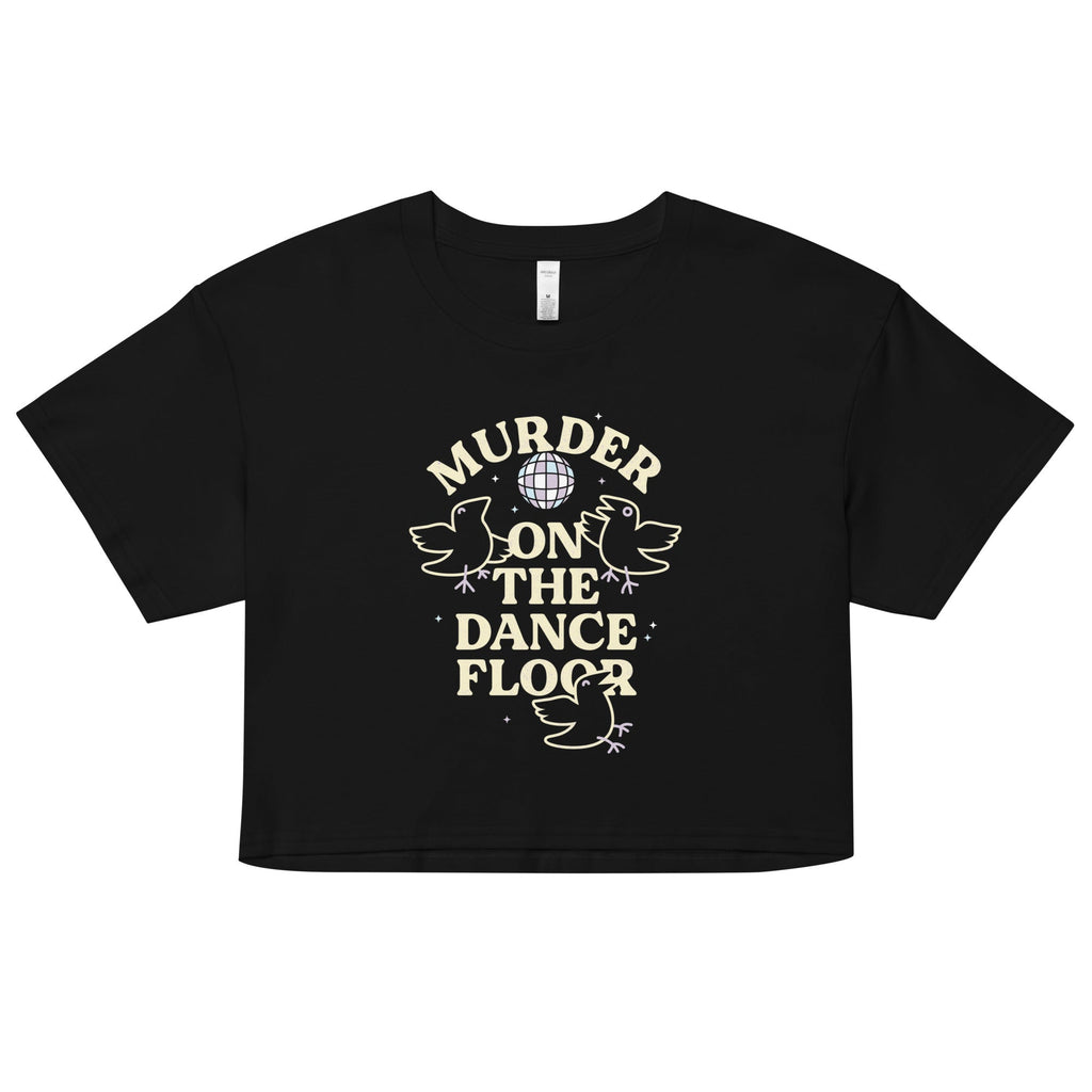 Murder On The Dance Floor Women's Crop Tee