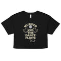 Murder On The Dance Floor Women's Crop Tee