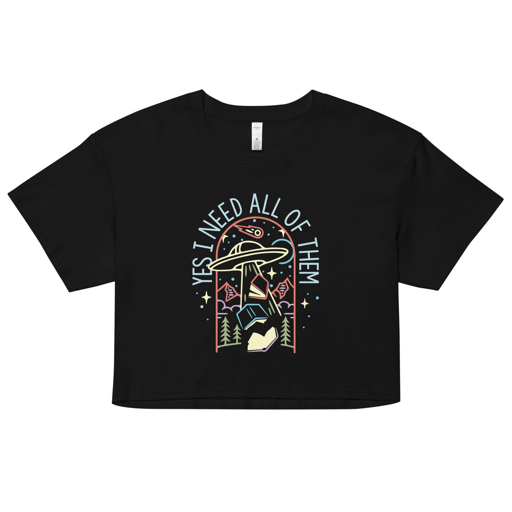 Yes I Need All Of Them Women's Crop Tee