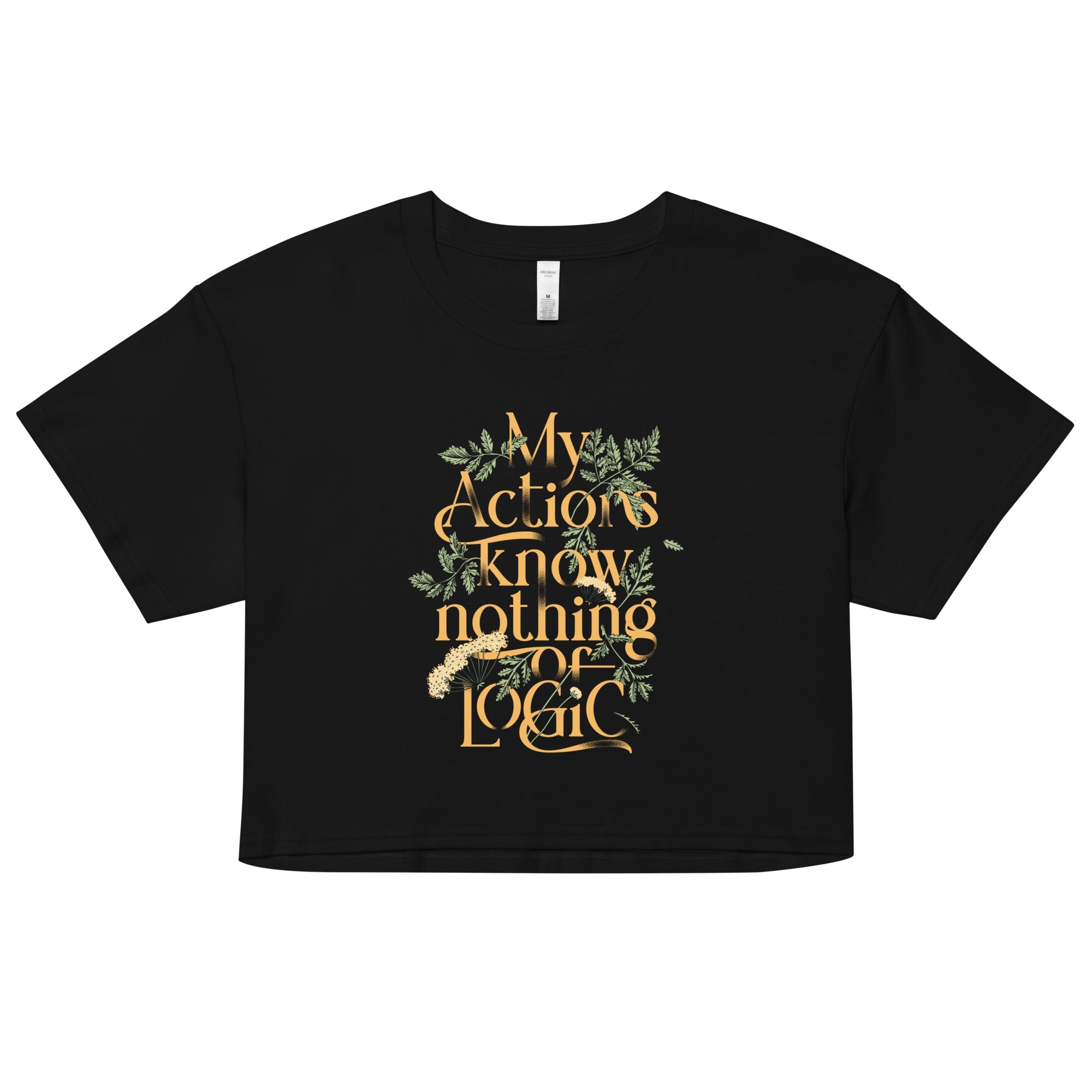 My Actions Know Nothing Of Logic Women's Crop Tee
