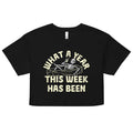 What A Year This Week Has Been Women's Crop Tee