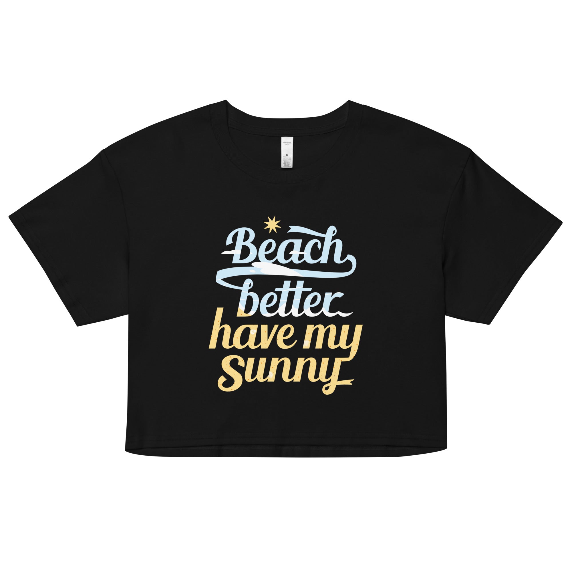 Beach Better Have My Sunny Women's Crop Tee