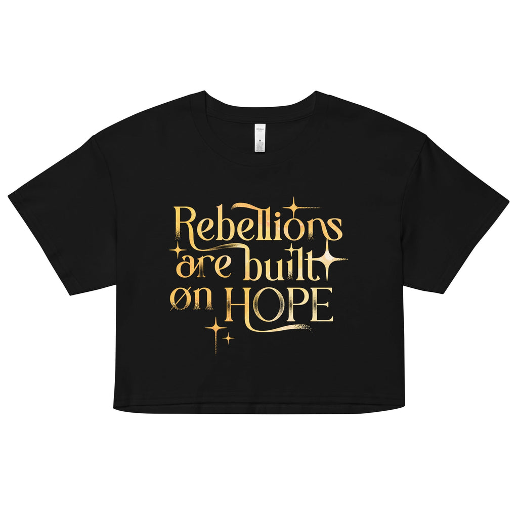 Rebellions Are Built On Hope Women's Crop Tee