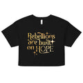 Rebellions Are Built On Hope Women's Crop Tee