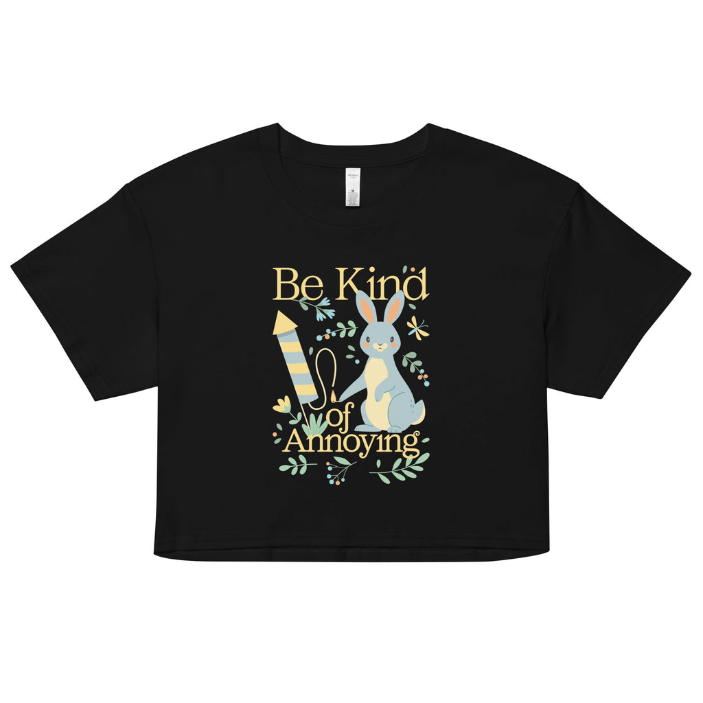 Be Kind Of Annoying Women's Crop Tee