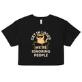 Get In Loser We're Ignoring People Women's Crop Tee