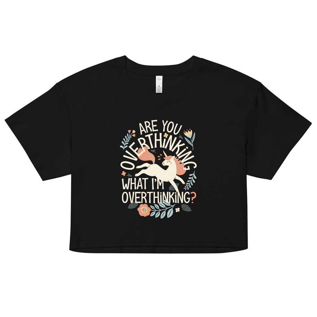 Are You Overthinking What I'm Overthinking? Women's Crop Tee
