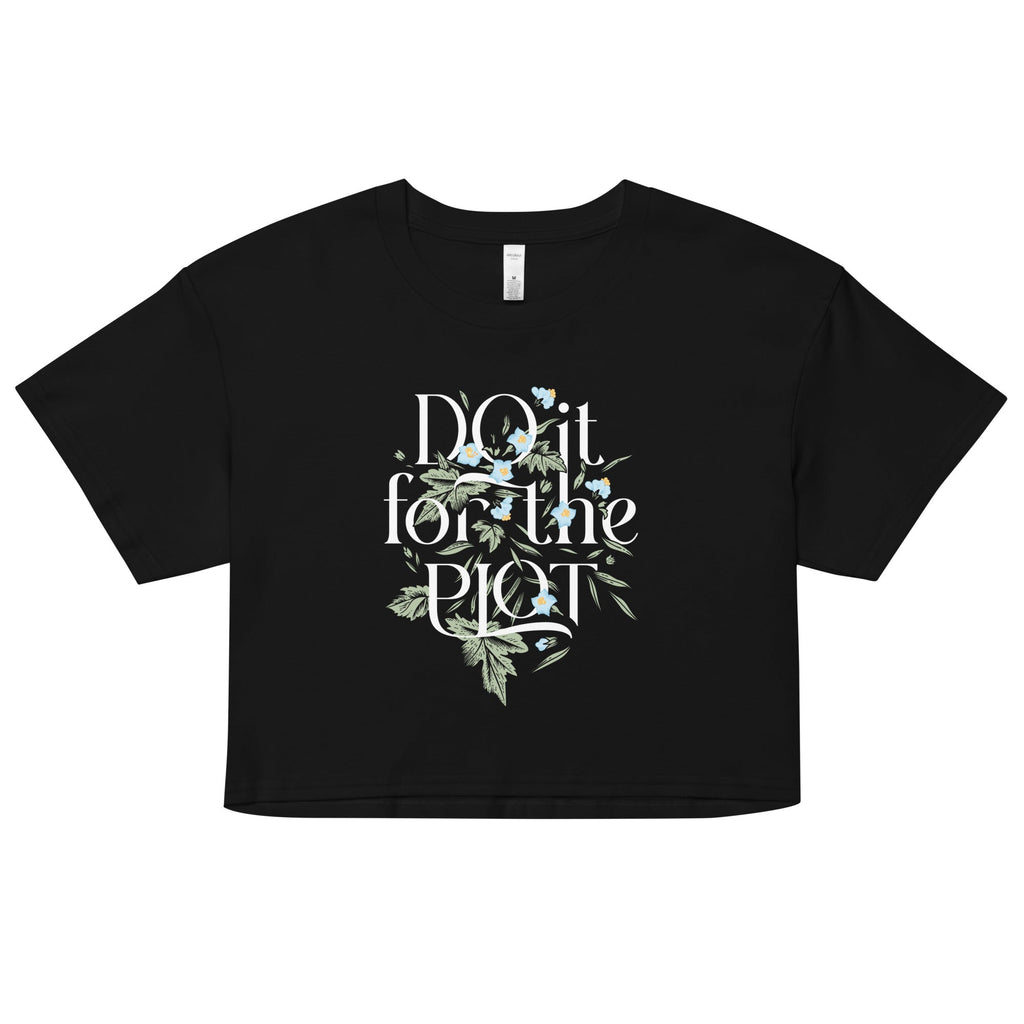 Do It For The Plot Women's Crop Tee