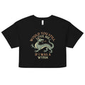 Would You Still Love Me If I Was A Wyrm Women's Crop Tee
