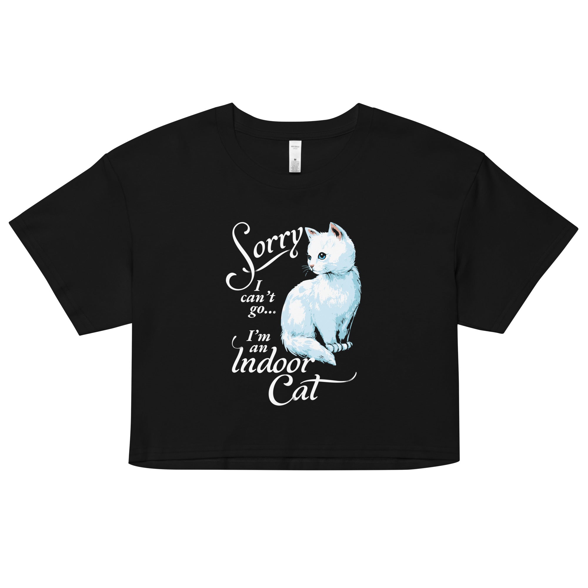 Sorry I Can't Go I'm An Indoor Cat Women's Crop Tee