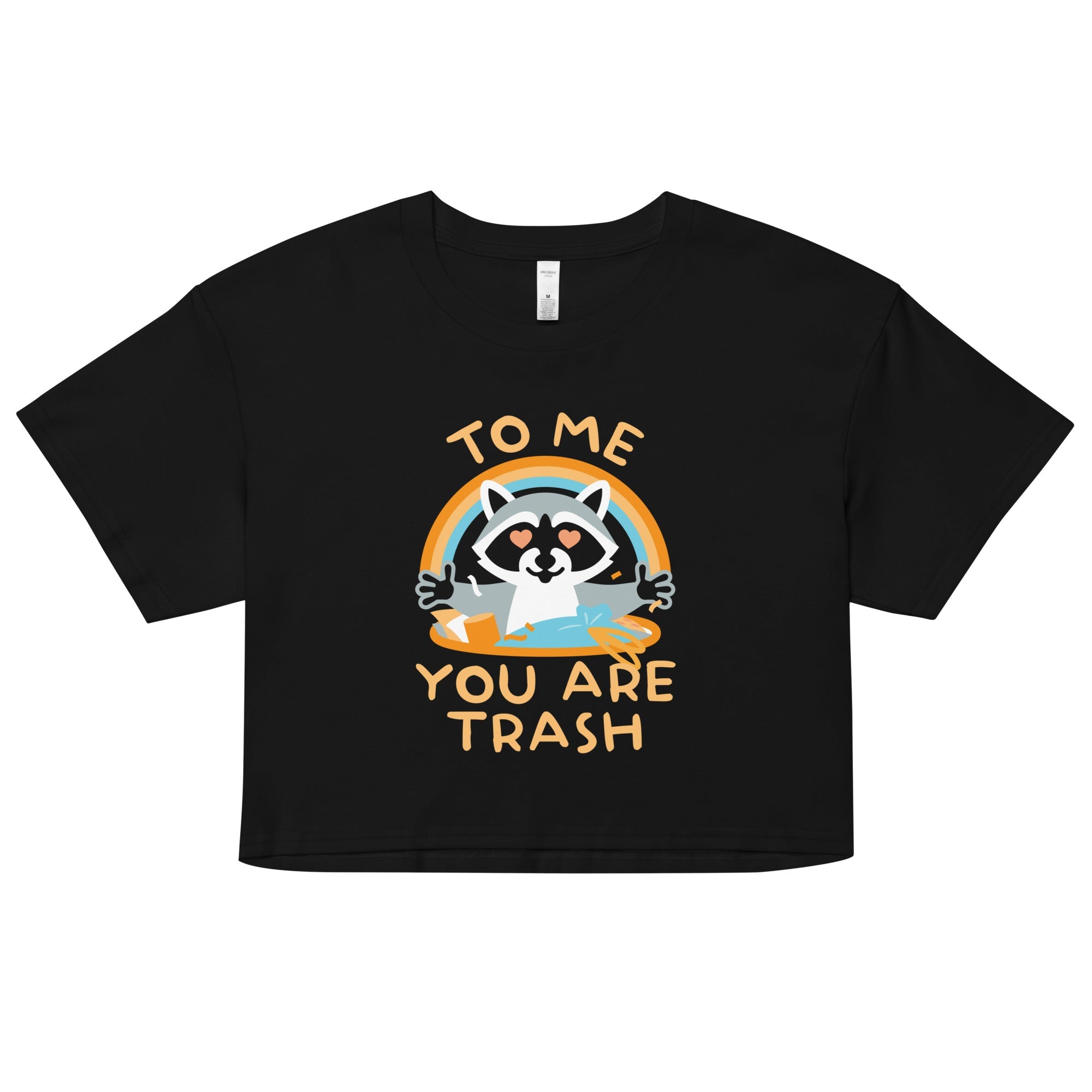 To Me You Are Trash Women's Crop Tee