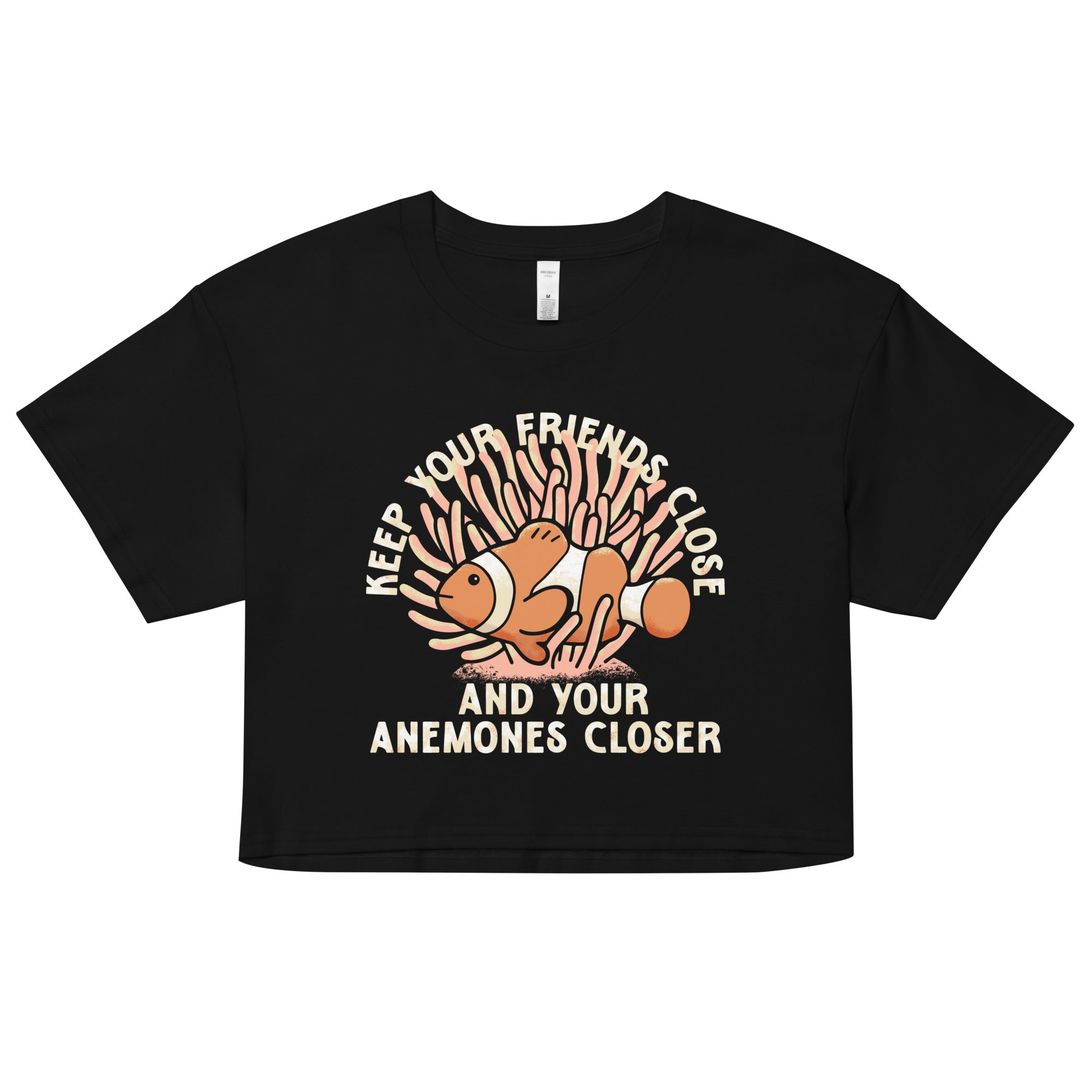 Keep Your Friends Close And Your Anemones Closer Women's Crop Tee