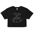 It Be Like That Sometimes Women's Crop Tee