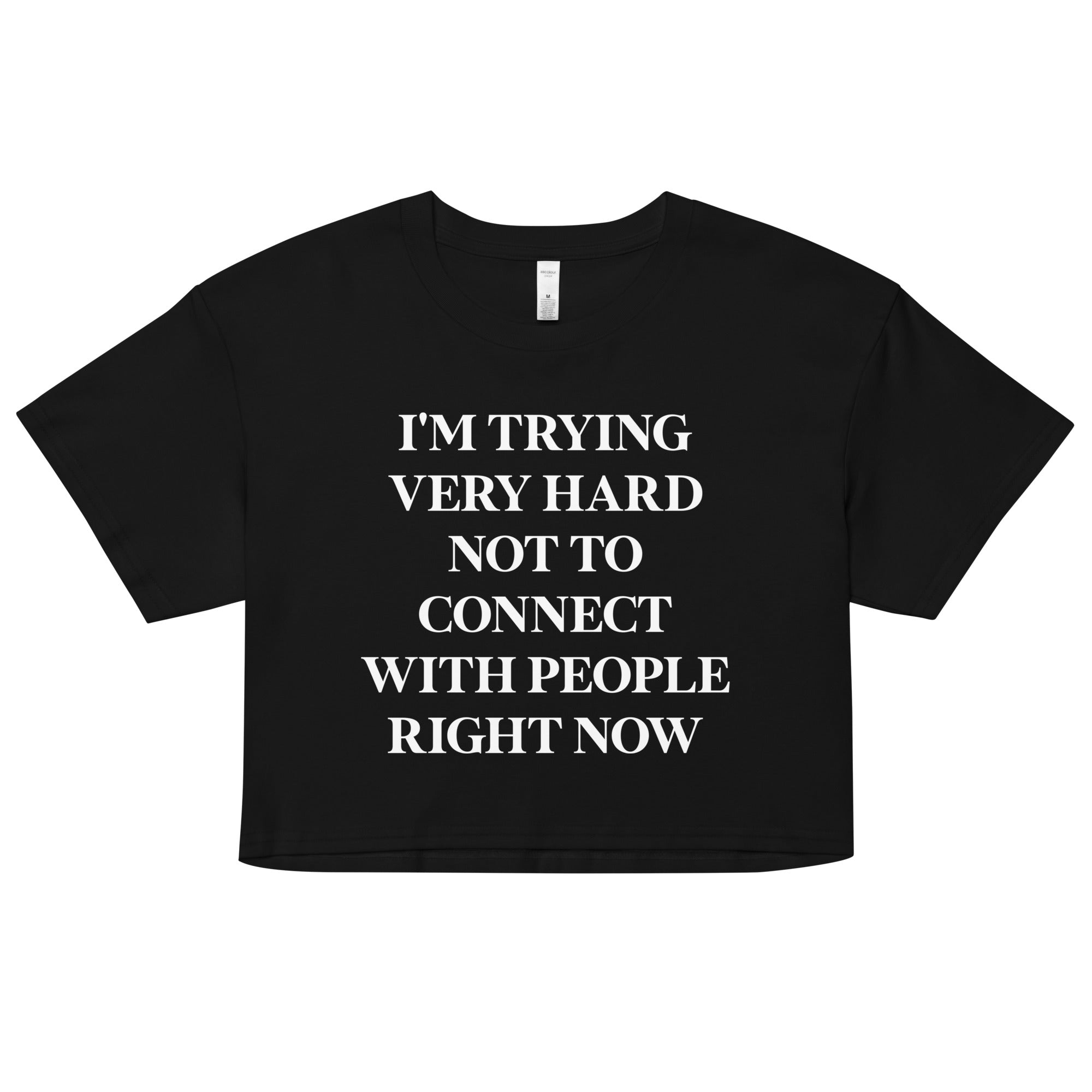 Trying Very Hard Not To Connect Women's Crop Tee