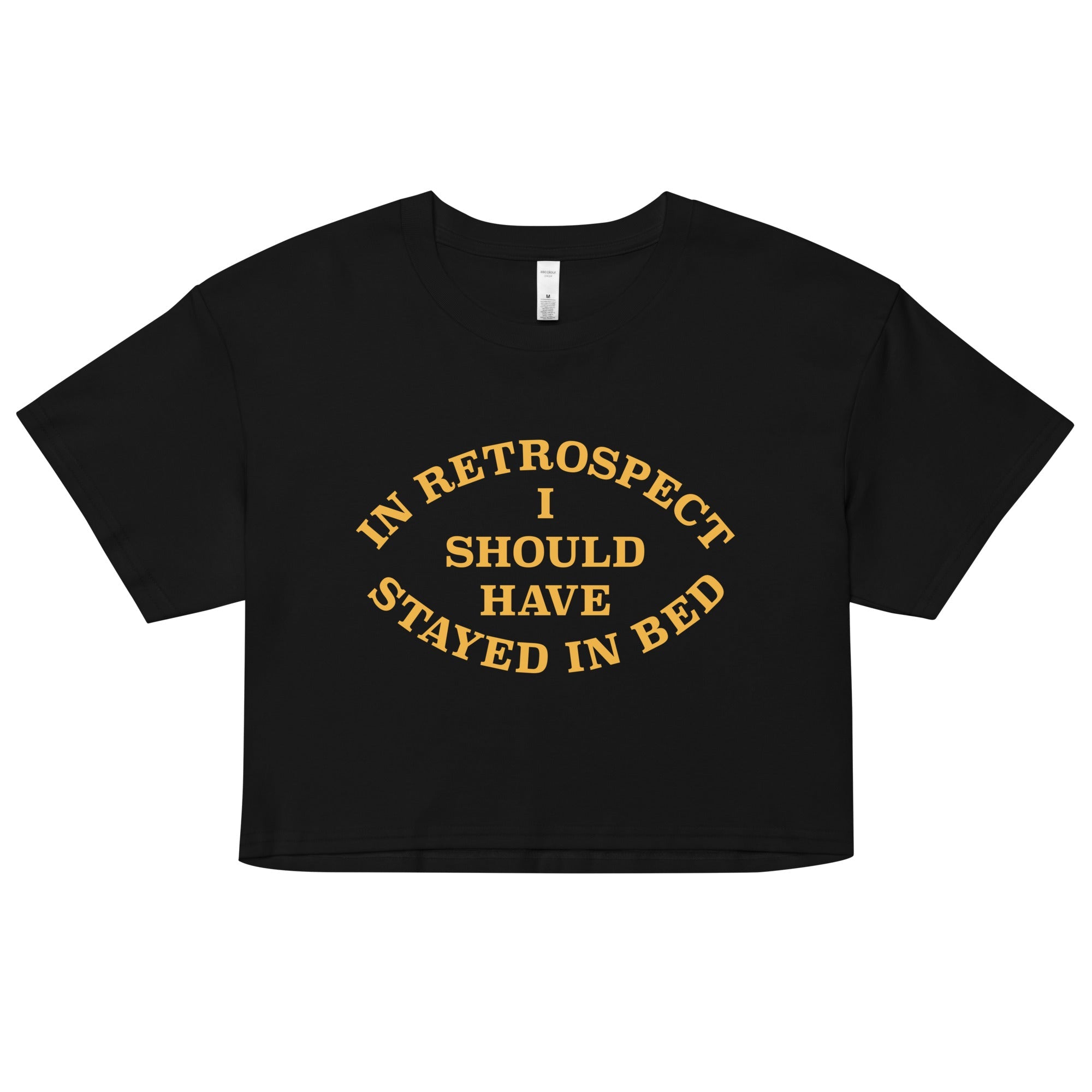 I Should Have Stayed In Bed Women's Crop Tee
