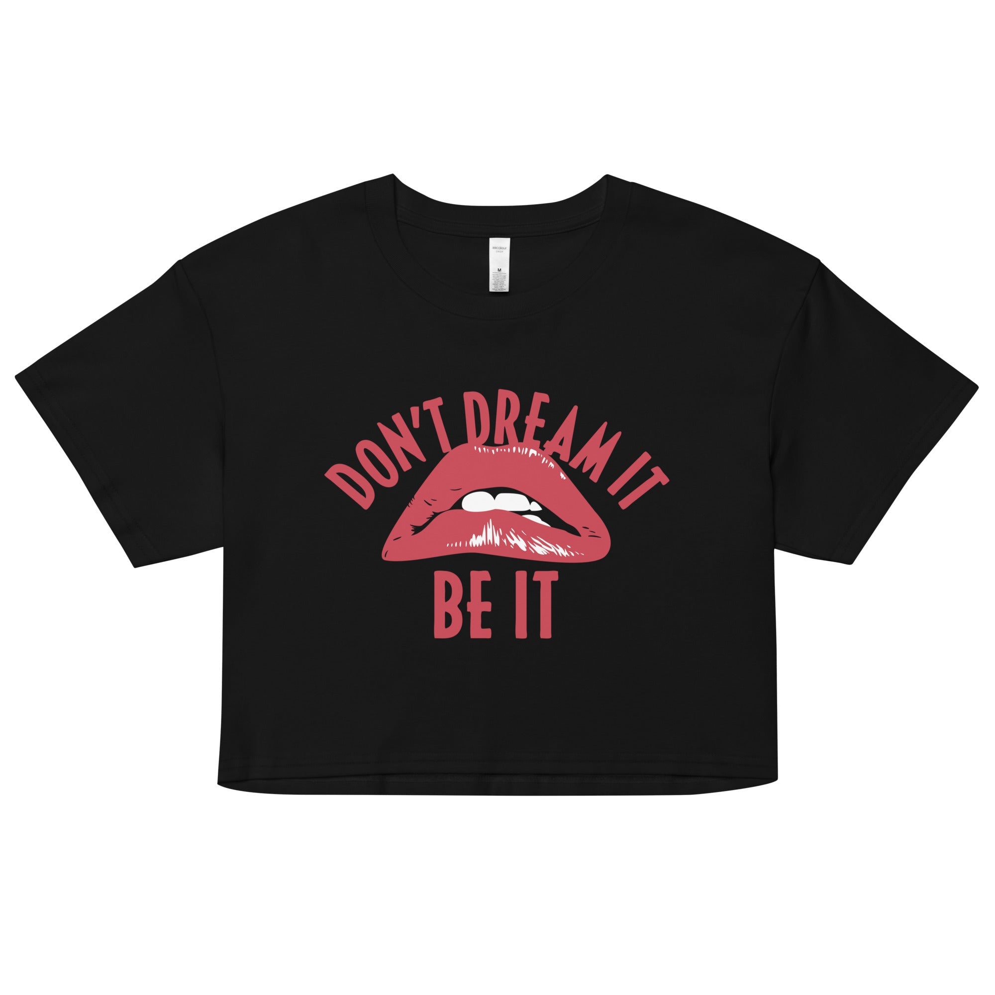 Don't Dream It Be It Women's Crop Tee
