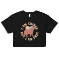 I Am Cringe But I Am Free Women's Crop Tee